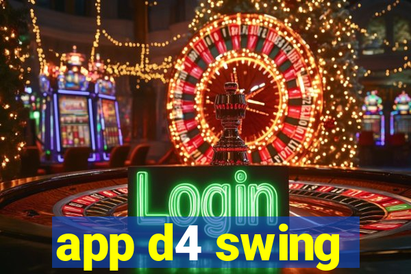 app d4 swing